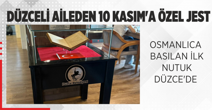 DÜZCELİ AİLEDEN 10 KASIM’A ÖZEL JEST