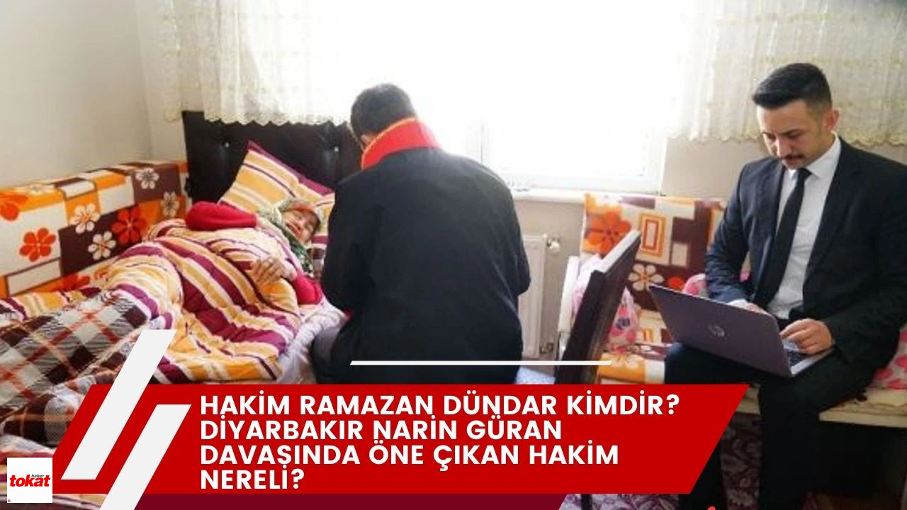 Hakim Ramazan Dündar Kimdir? Diyarbakır Narin Güran Davasında Öne Çıkan Hakim Nereli? – Tokat Haberleri – Tokat Son Dakika