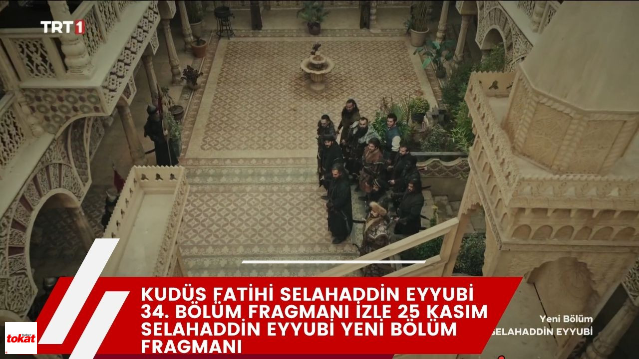 Kudüs Fatihi Selahaddin Eyyubi 34. Bölüm Fragmanı izle 25 Kasım Selahaddin Eyyubi yeni bölüm fragmanı – Tokat Haberleri – Tokat Son Dakika