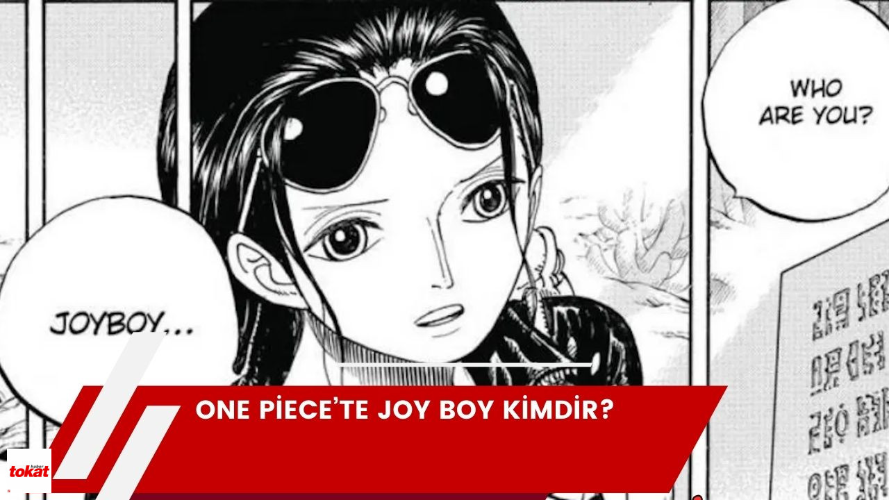 One Piece’te Joy Boy Kimdir? – Tokat Haberleri – Tokat Son Dakika