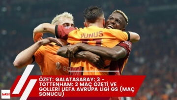 Özet: Galatasaray: 3 – Tottenham: 2 Maç Özeti ve Golleri UEFA Avrupa Ligi GS (Maç sonucu) – Tokat Haberleri – Tokat Son Dakika